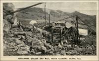 “Serpentine Quarry and Mill, Santa Catalina Island, Cal.” (1899)