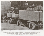 “A big block of marble being hauled on a converted ox-wagon from the quarries near Carrara, Italy.”