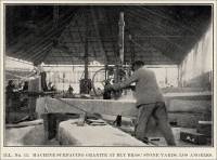 Machine surfacing granite at Bly Bros.’ Stone Yards, Los Angeles (from The Structural and Industrial Materials of California, Bulletin No. 38, 1908)